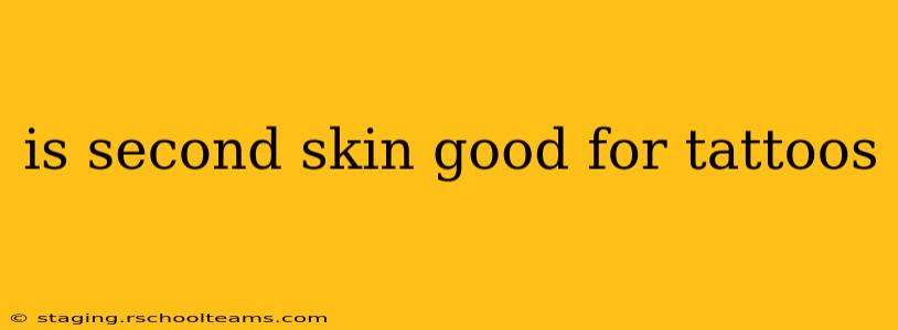 is second skin good for tattoos