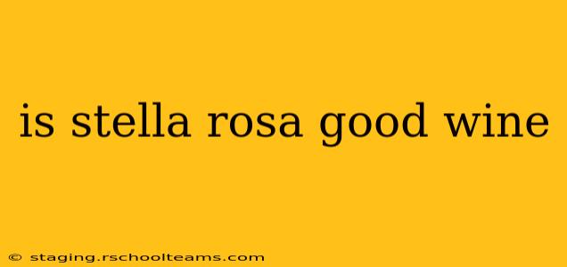is stella rosa good wine