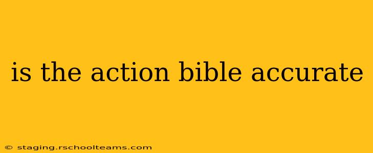 is the action bible accurate