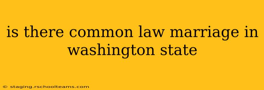 is there common law marriage in washington state