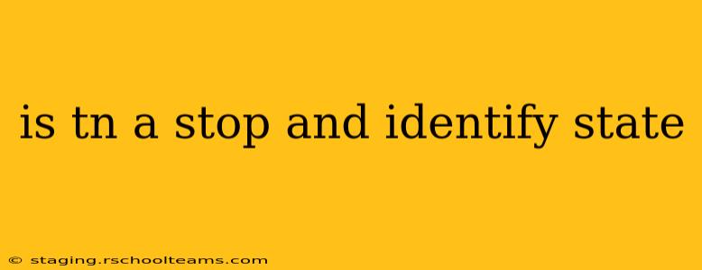 is tn a stop and identify state