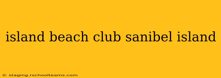 island beach club sanibel island