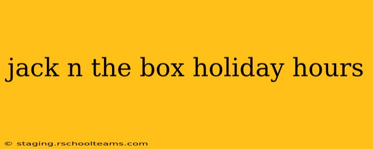 jack n the box holiday hours