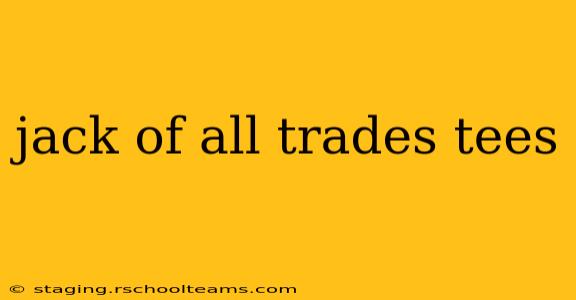 jack of all trades tees
