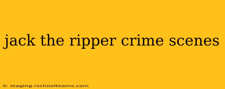jack the ripper crime scenes