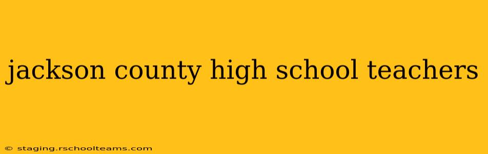 jackson county high school teachers