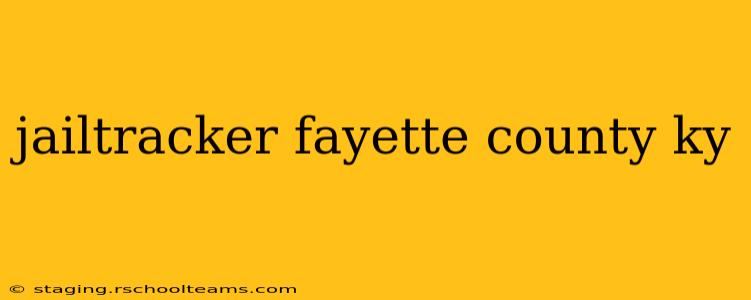 jailtracker fayette county ky