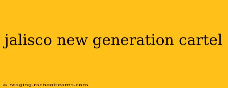 jalisco new generation cartel