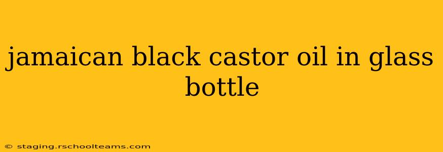 jamaican black castor oil in glass bottle
