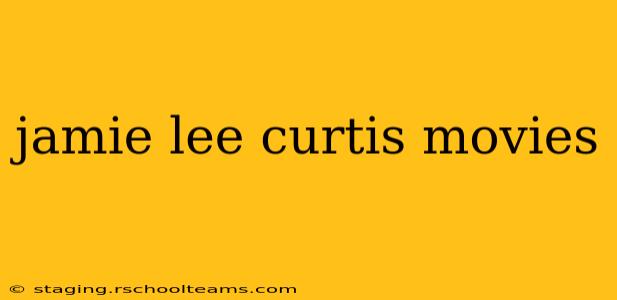 jamie lee curtis movies