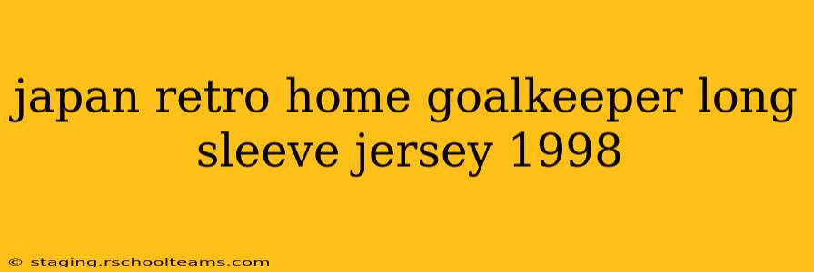 japan retro home goalkeeper long sleeve jersey 1998