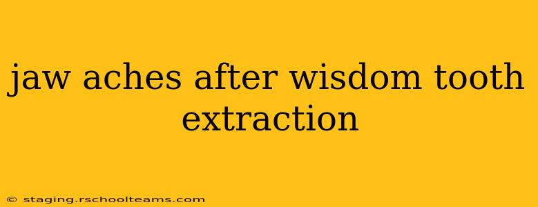 jaw aches after wisdom tooth extraction