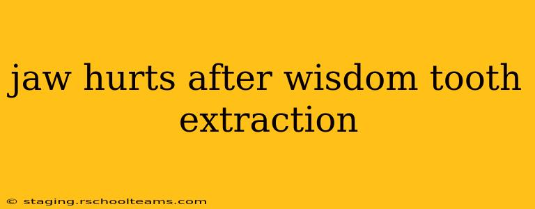 jaw hurts after wisdom tooth extraction