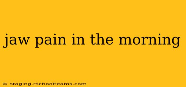 jaw pain in the morning