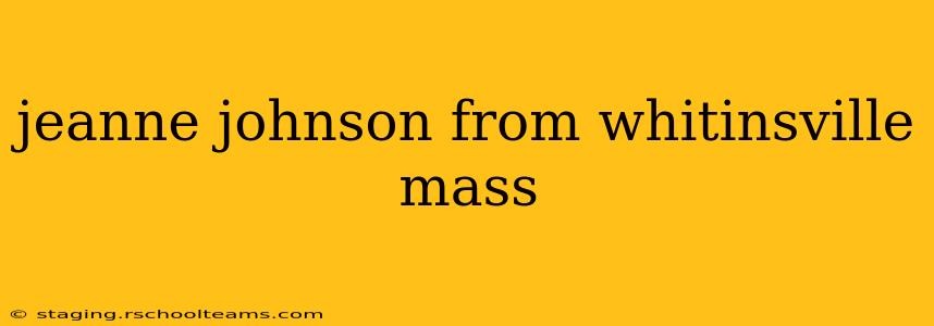 jeanne johnson from whitinsville mass