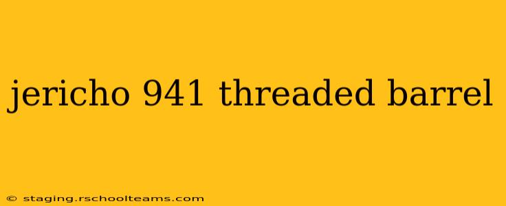 jericho 941 threaded barrel