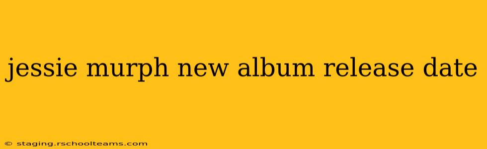 jessie murph new album release date