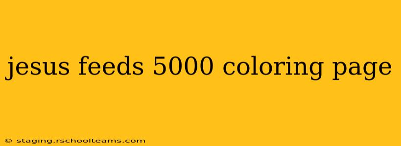 jesus feeds 5000 coloring page