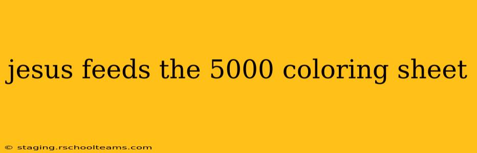 jesus feeds the 5000 coloring sheet