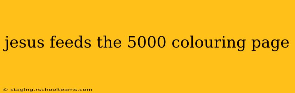 jesus feeds the 5000 colouring page