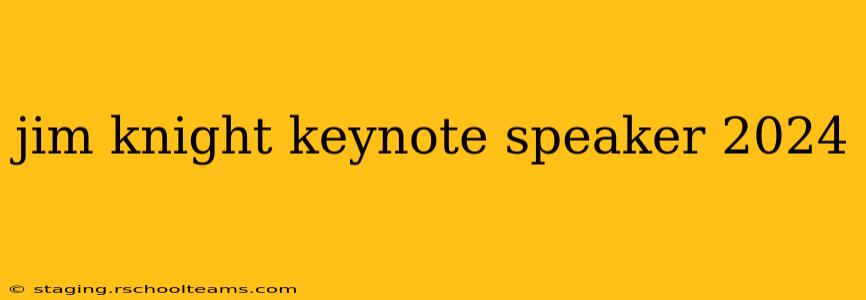 jim knight keynote speaker 2024