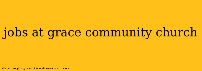 jobs at grace community church