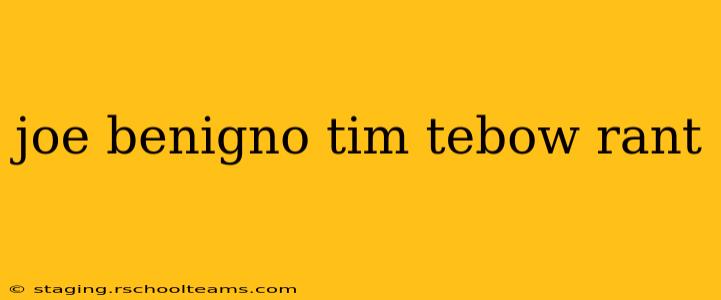 joe benigno tim tebow rant