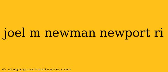 joel m newman newport ri