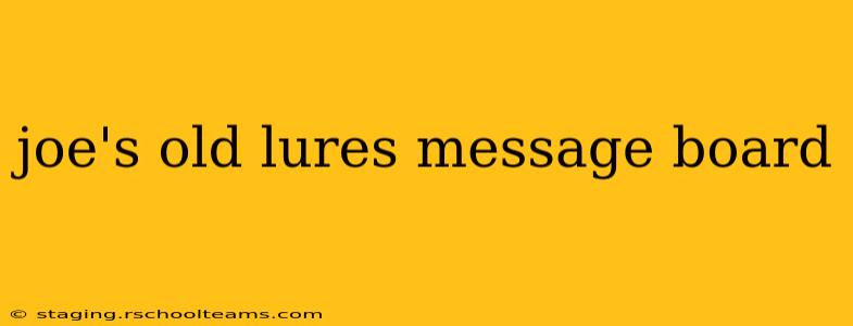 joe's old lures message board