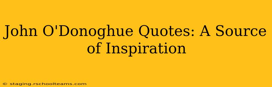John O'Donoghue Quotes: A Source of Inspiration