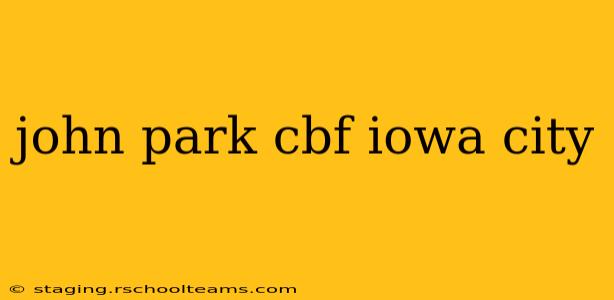 john park cbf iowa city
