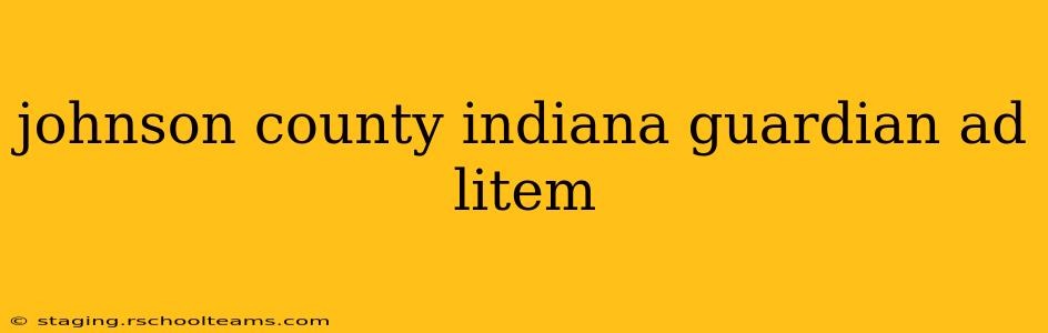 johnson county indiana guardian ad litem