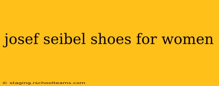 josef seibel shoes for women