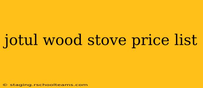 jotul wood stove price list