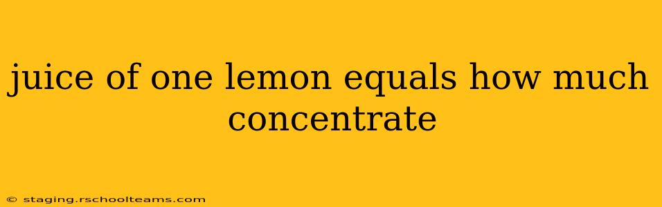 juice of one lemon equals how much concentrate
