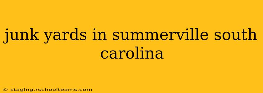 junk yards in summerville south carolina