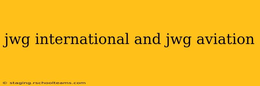 jwg international and jwg aviation