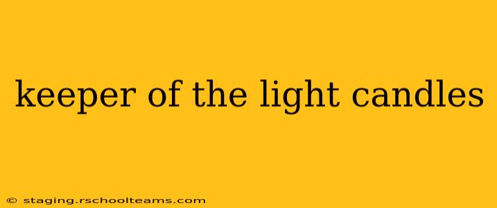 keeper of the light candles