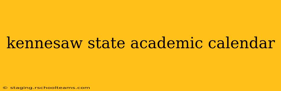kennesaw state academic calendar