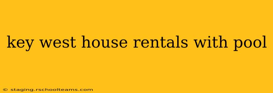 key west house rentals with pool