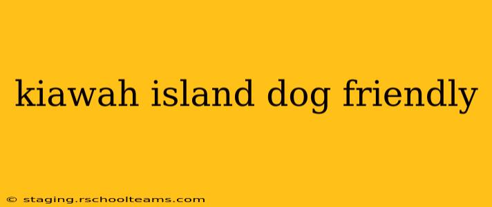 kiawah island dog friendly