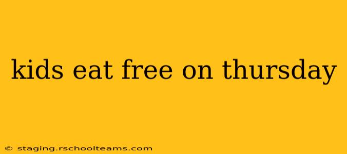 kids eat free on thursday