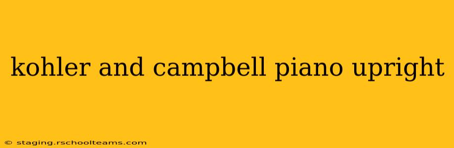 kohler and campbell piano upright