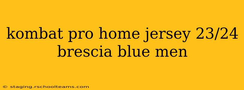 kombat pro home jersey 23/24 brescia blue men