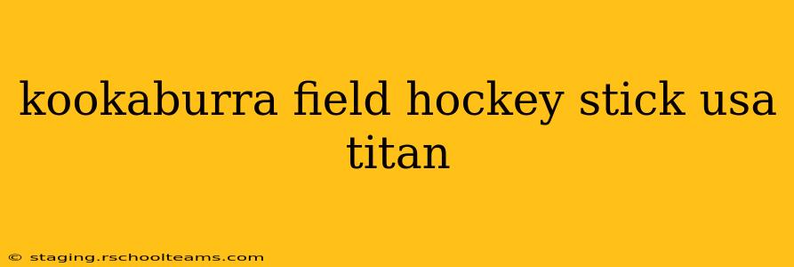 kookaburra field hockey stick usa titan