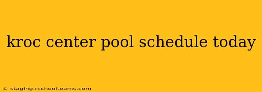 kroc center pool schedule today
