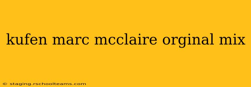 kufen marc mcclaire orginal mix