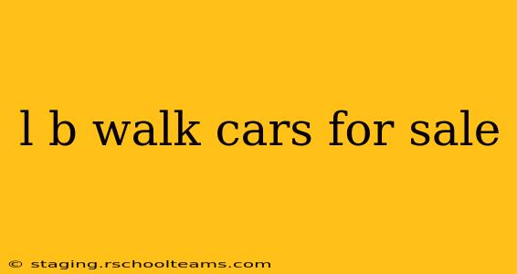 l b walk cars for sale