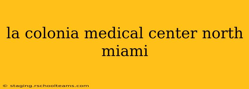 la colonia medical center north miami
