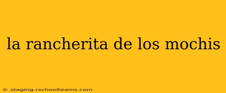 la rancherita de los mochis